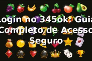 Login no 345ok: Guia Completo de Acesso Seguro ✅